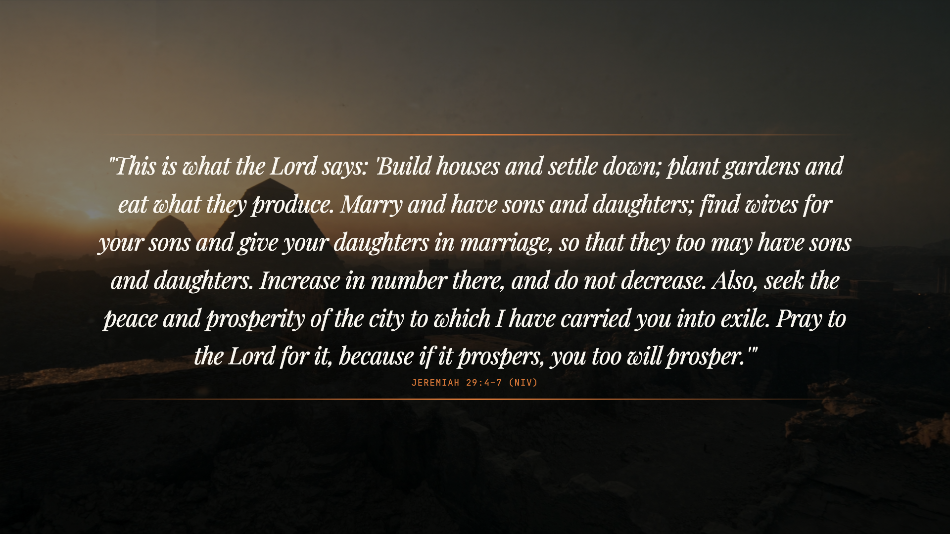Opening Scripture: Jeremiah 29:4-7